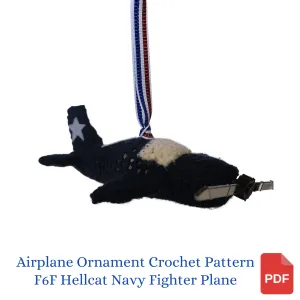 Airplane Christmas Ornament Crochet Pattern - F6F Hellcat WWII Navy Fighter Plane