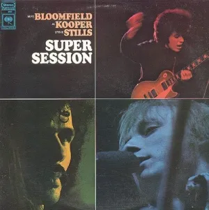 Bloomfield-Kooper-Stills - Super Session - Super Hot Stamper
