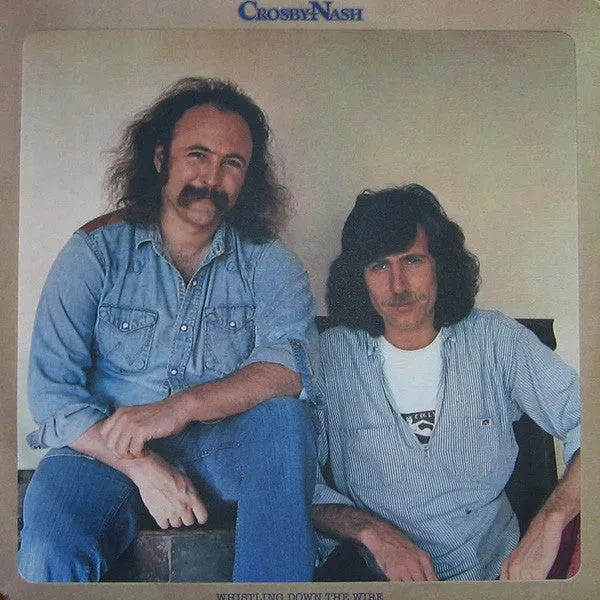 Crosby / Nash - Whistling Down the Wire - White Hot Stamper
