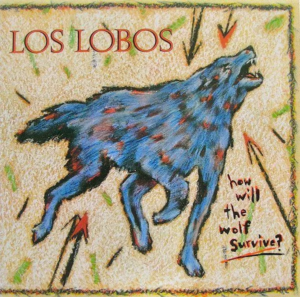 Los Lobos - How Will The Wolf Survive? - White Hot Stamper (Quiet Vinyl)