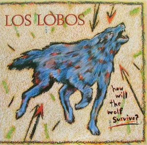 Los Lobos - How Will The Wolf Survive? - White Hot Stamper (Quiet Vinyl)