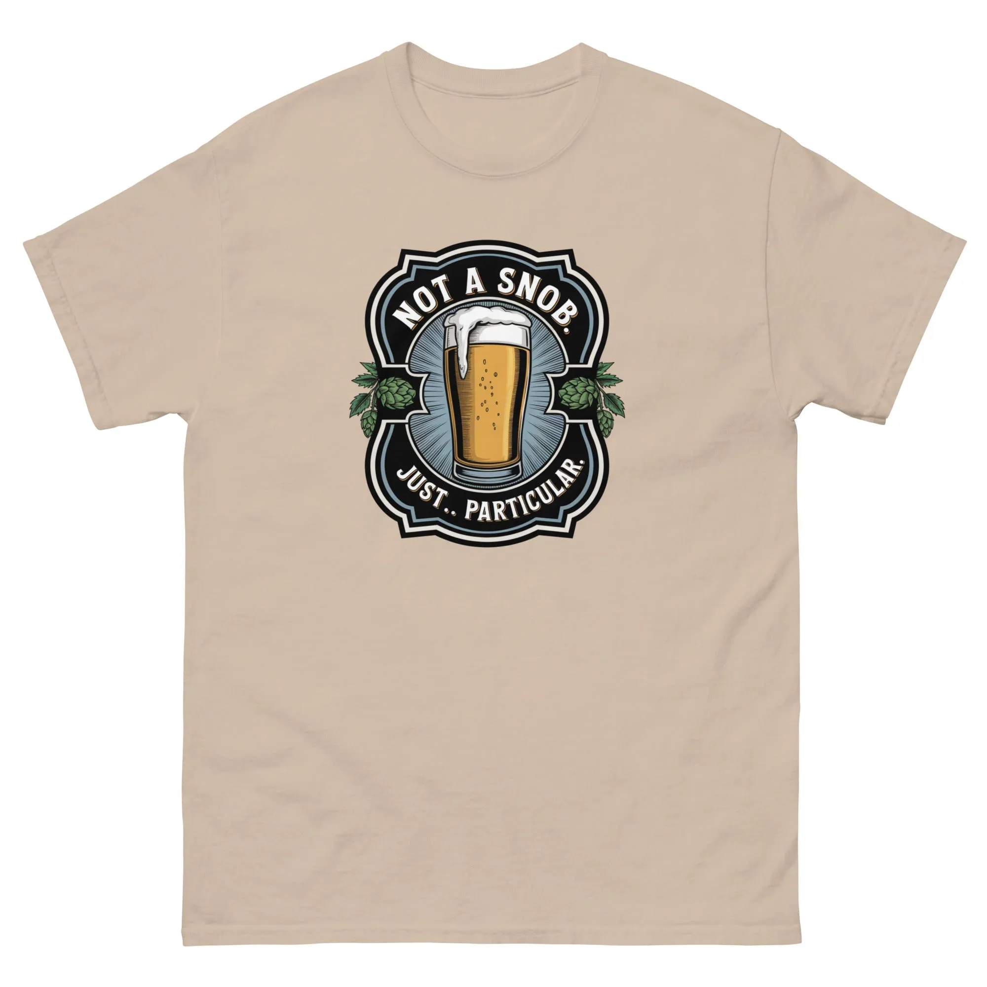 Not a snob. Just… particular. Classic Beer tee