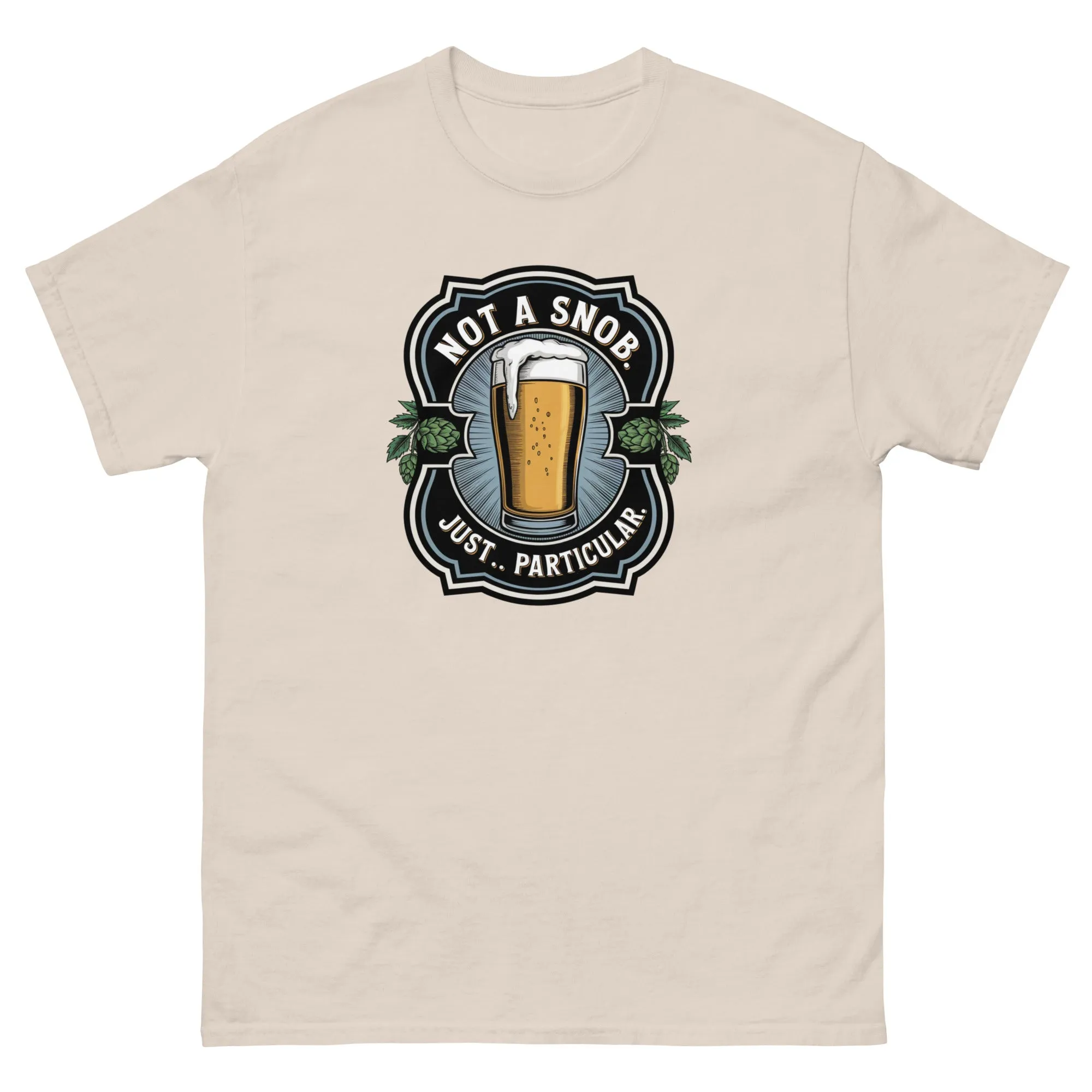 Not a snob. Just… particular. Classic Beer tee