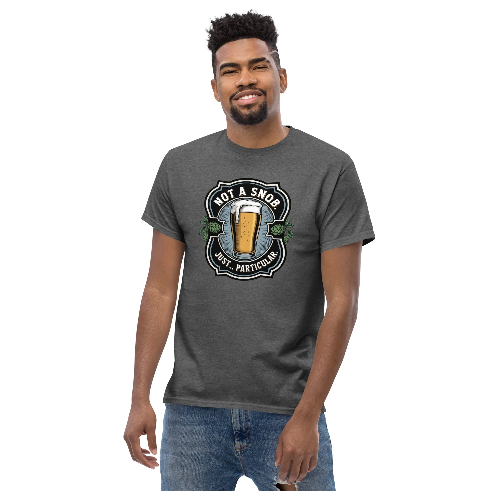 Not a snob. Just… particular. Classic Beer tee