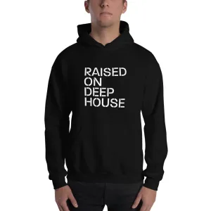 Raised On Deep House Unisex Hoodie