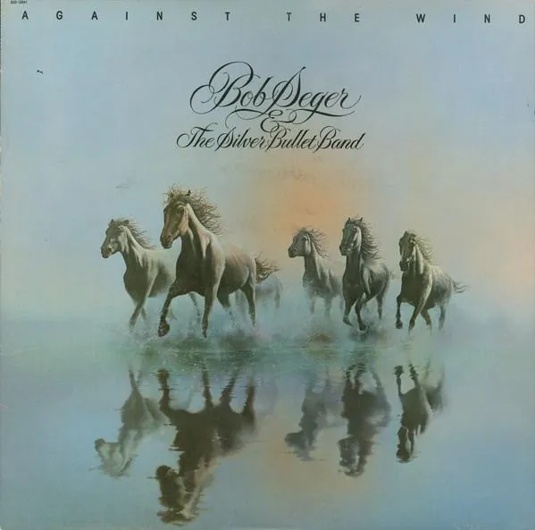 Seger, Bob - Against The Wind - White Hot Stamper