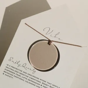 SMOKY QUARTZ DISC
