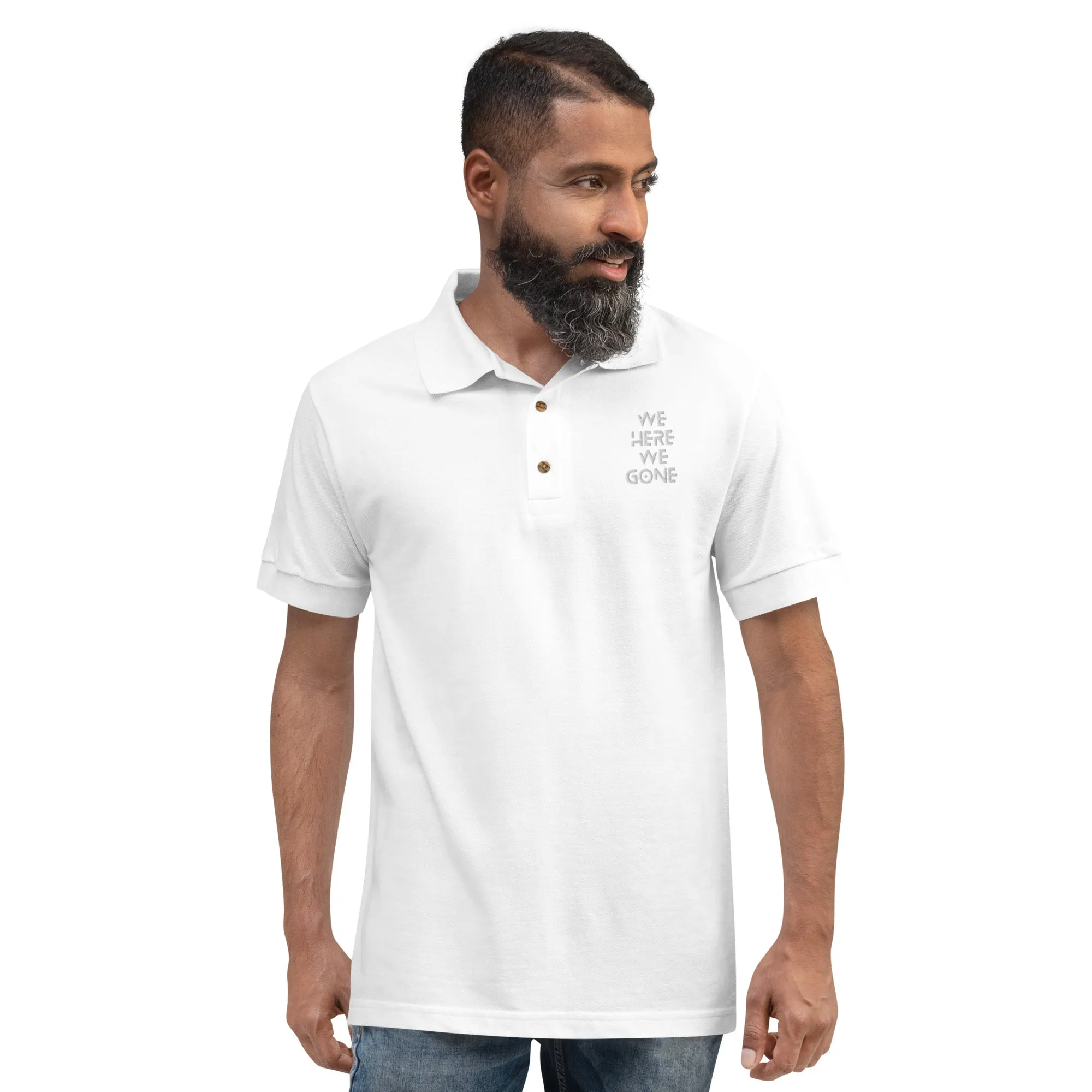 We Here We Gone Embroidered Polo Shirt
