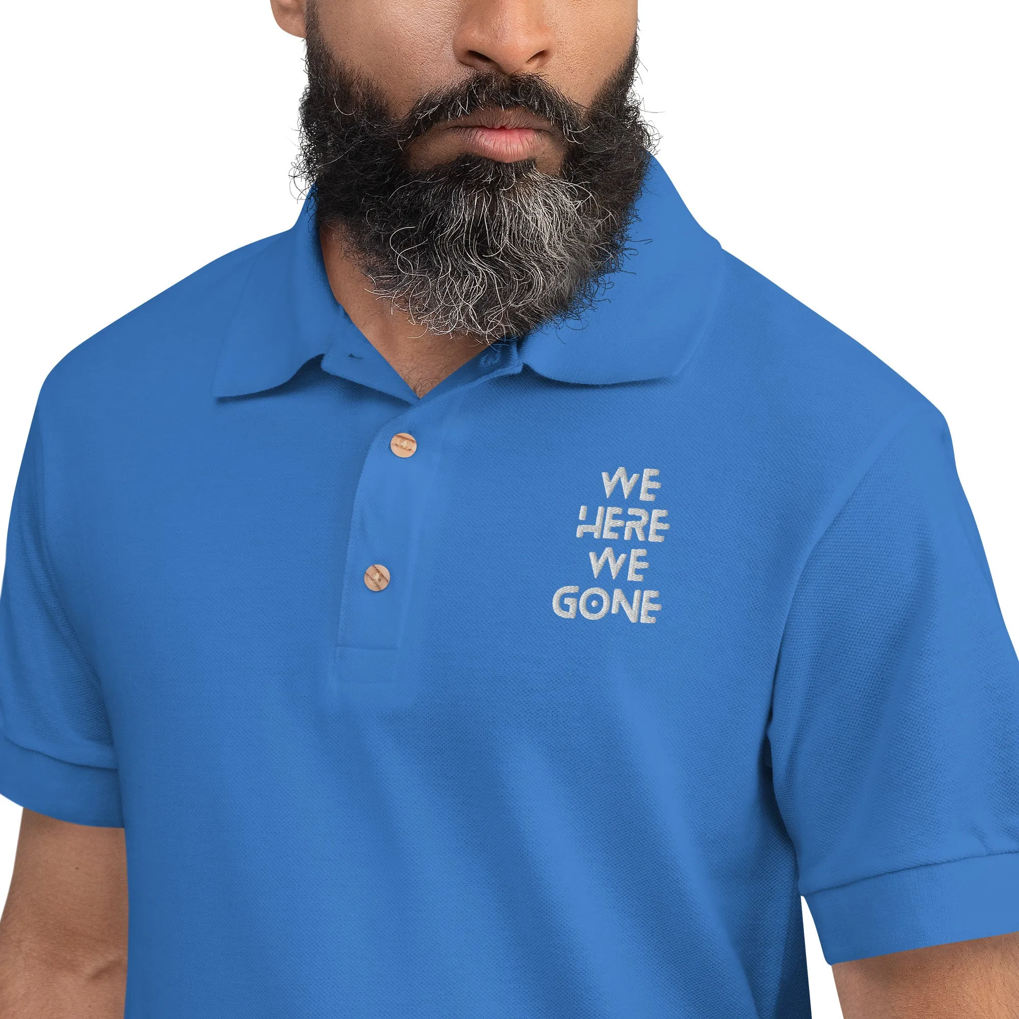 We Here We Gone Embroidered Polo Shirt
