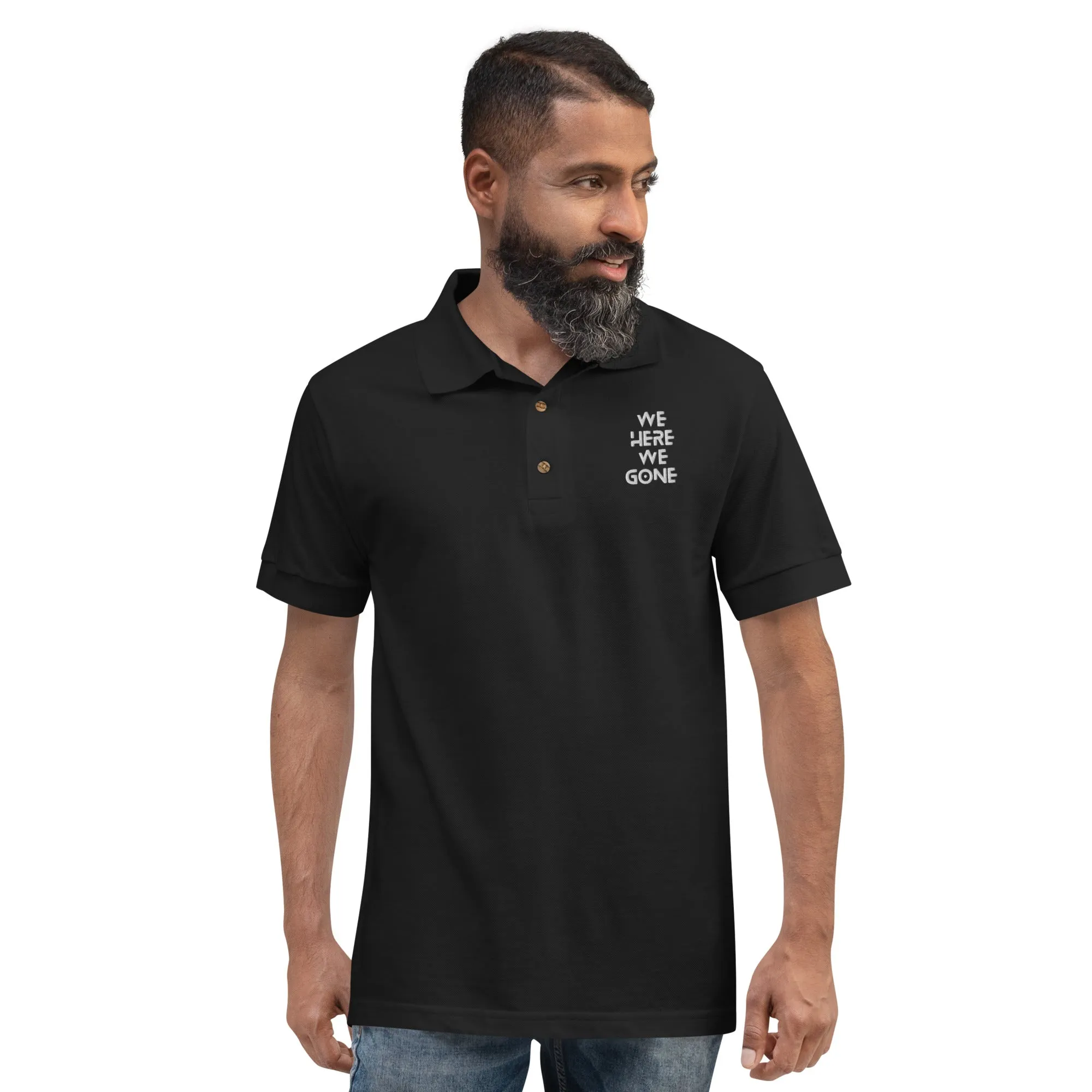 We Here We Gone Embroidered Polo Shirt