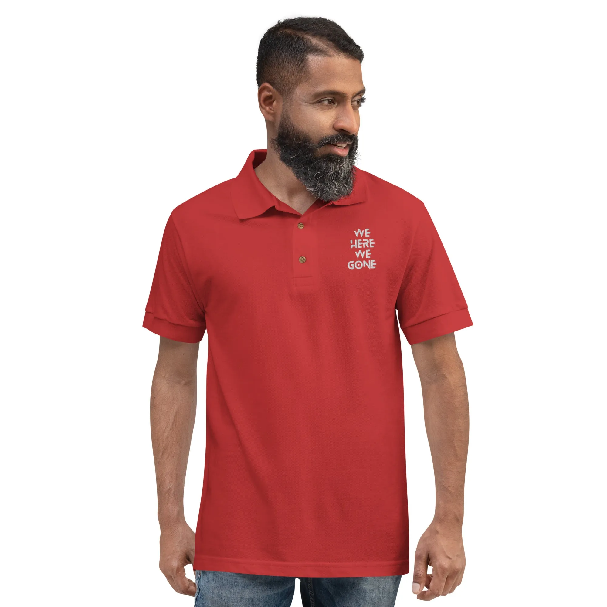 We Here We Gone Embroidered Polo Shirt
