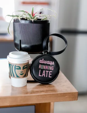 Wristlet (Black) - Always Running Late - Pack of 6